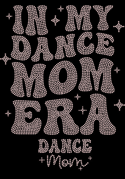 IN MY DANCE MOM ERA AB RHINESTONE TRANSFER